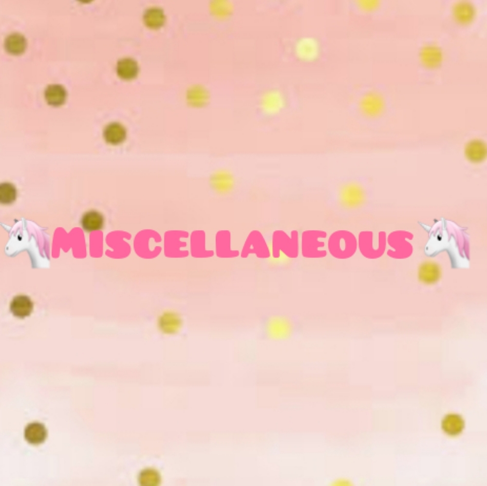 🦄Miscellaneous Items🦄
